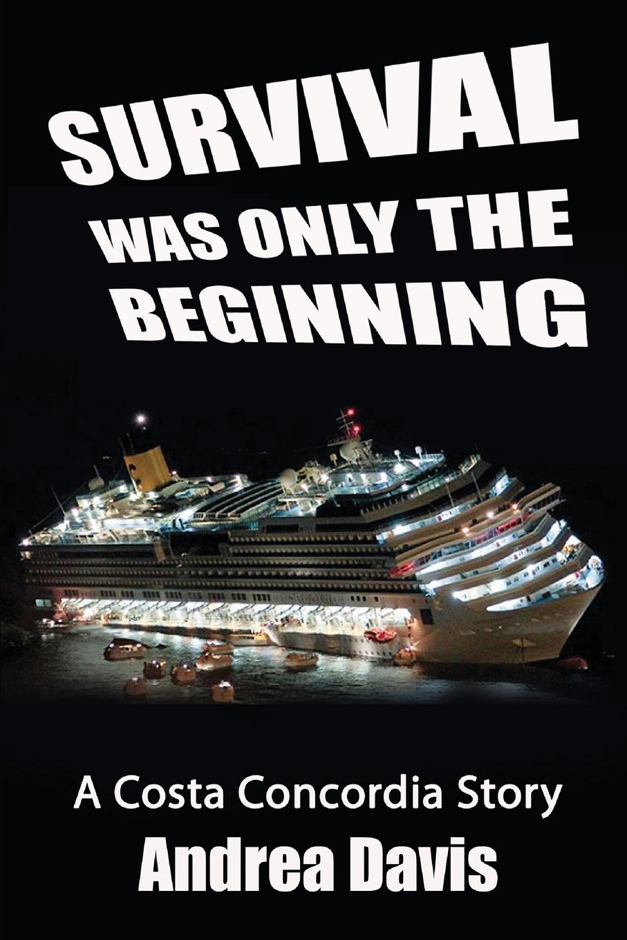 Survival Was Only The Beginning: A Costa Concordia Story